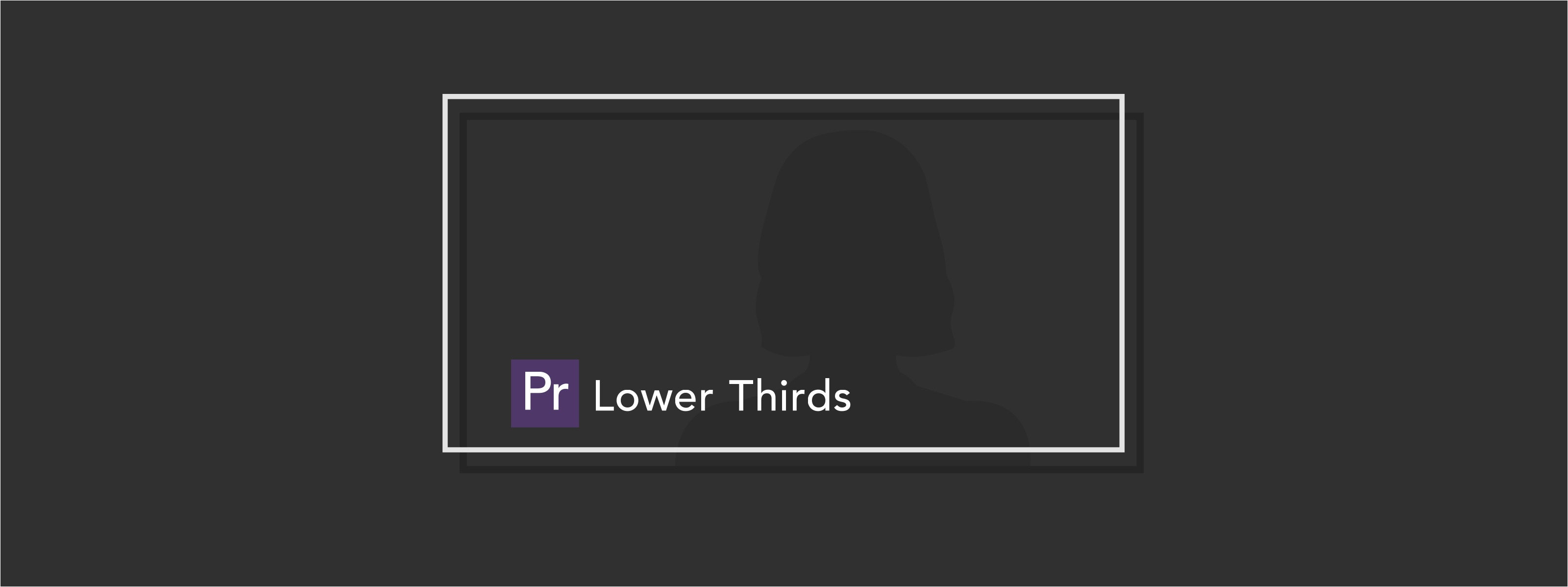 create lower thirds in premiere pro