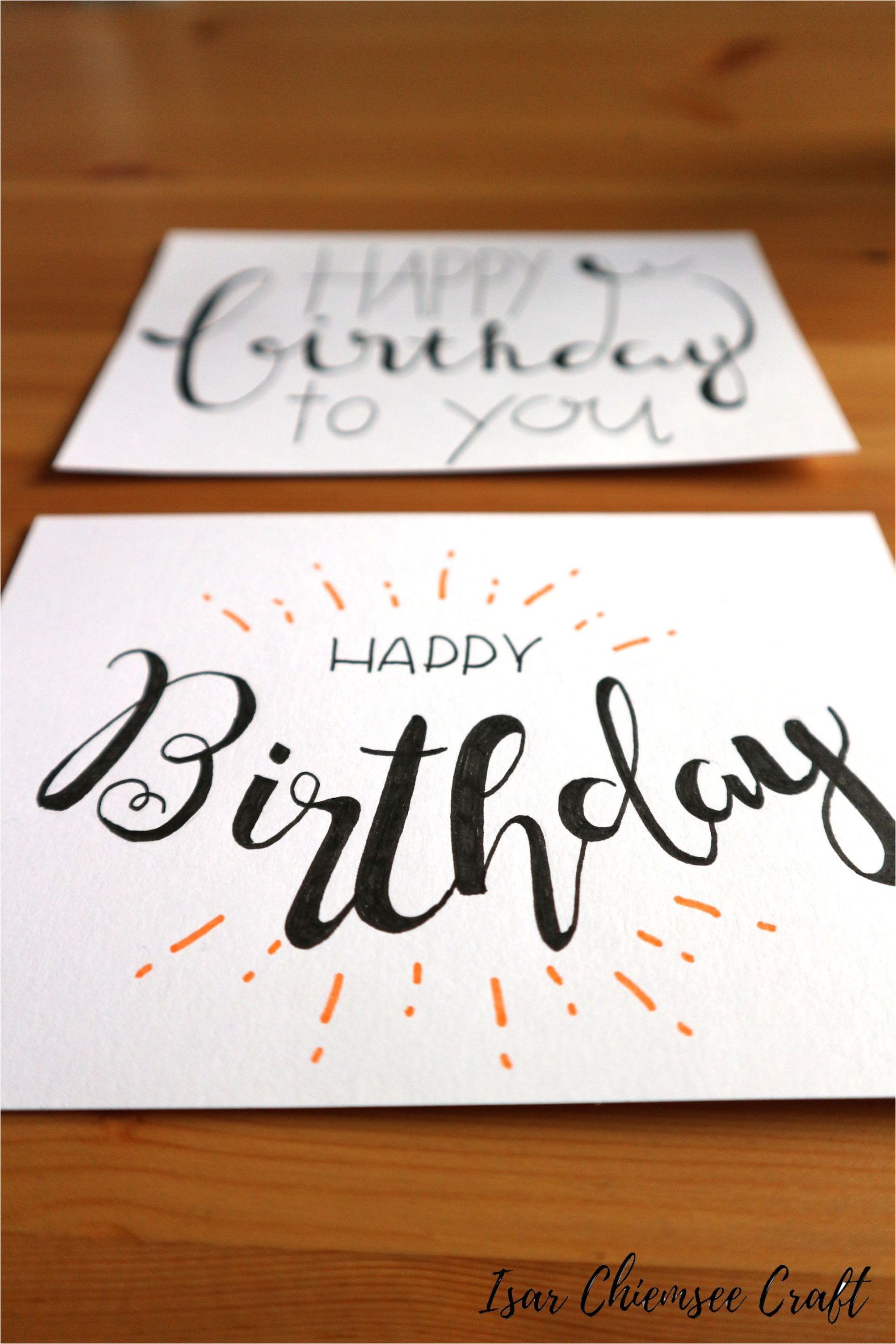 Things to Write In A Happy Birthday Card Geburtstagskarte Lettering Bei Dieser Karte Habe Ich Mich