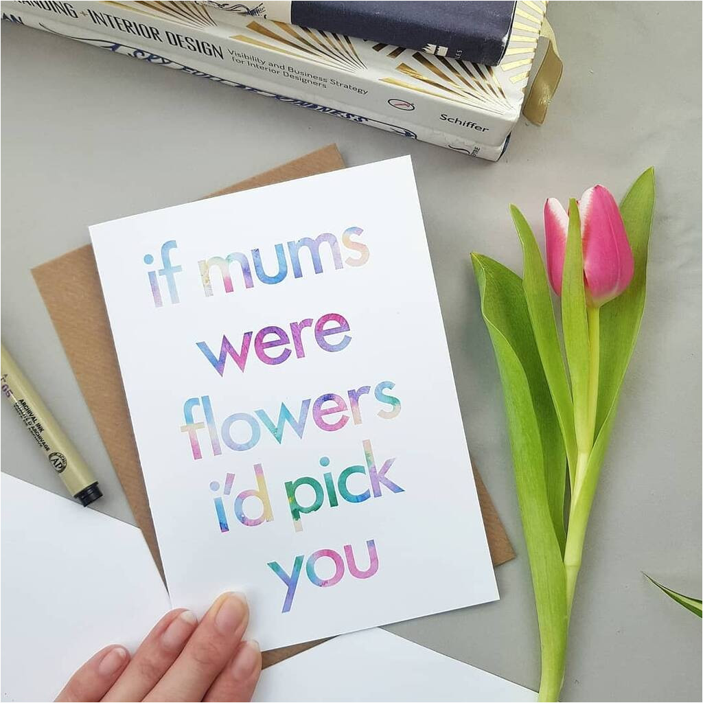 original mother s day card if mums were flowers i d pick you jpg